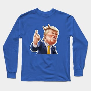 Trump! Long Sleeve T-Shirt